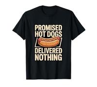 Prometido Hot Dogs no entregó Nada Divertido BBQ Cookout Broma Camiseta