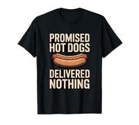 Prometido Hot Dogs no entregó Nada Divertido BBQ Cookout Broma Camiseta