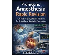 Prometric Anaesthesia Rapid Revision: High-Yield Clinical Scenarios for Anaesthesia Specialist Exam Preparation
