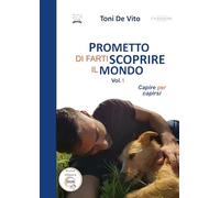 Prometto di farti scoprire il mondo: Nuova edizione b/n. Capire per capirsi (Vol. 1) (VIRTUESDOG WORLD)
