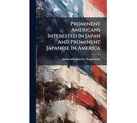Prominent Americans Interested In Japan And Prominent Japanese In America