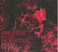 Promise And The Monster - Feed The Fire