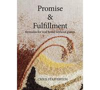 Promise & Fulfillment: formulas for real bread without gluten