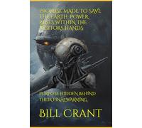 PROMISE MADE TO SAVE THE EARTH: POWER RESTS WITHIN THE VISITORS HANDS: PURPOSE HIDDEN BEHIND THEIR FINAL WARNING (horror)
