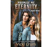 Promise Me Eternity: Book Three (A Melody of Forever)