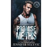 Promise Me This: A Single Dad, Off-Limits Nanny Hockey Romance: 4 (Chicago Railers Hockey)