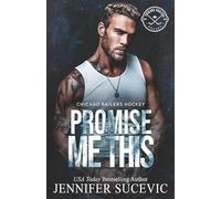 Promise Me This: A Single Dad, Off-Limits Nanny Hockey Romance (Chicago Railers Hockey)