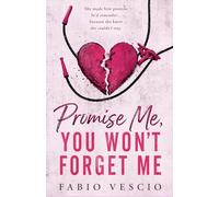 Promise Me, You Won't Forget Me