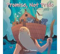 Promise, Not Pride: A Noah’s Ark Story