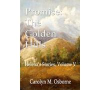 Promise: The Golden Hills: Helena's Stories, Volume V: 5