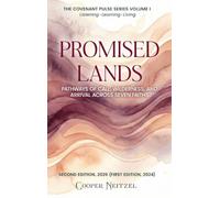 Promised Lands: Pathways of Call, Wilderness, and Arrival Across Seven Faiths: 1 (The Covenant Pulse)