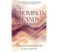 PROMISED LANDS: Pathways of Call, Wilderness, and Arrival Across Seven Faiths (The Covenant Pulse Series)