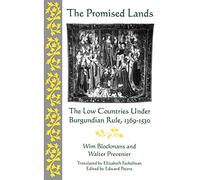 Promised Lands: The Low Countries Under Burgundian Rule, 1369-1530 (The Middle Ages Series)