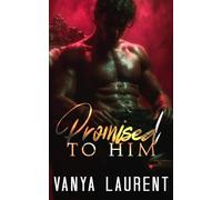 Promised to Him: A Dark Mafia Arranged Marriage Romance