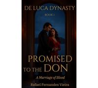 Promised to the Don: A Marriage of Blood (De Luca Dynasty)