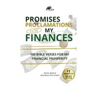 Promises and Proclamation for my finances: 100 Bible verses for financial prosperity