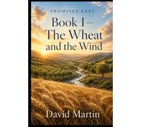 Promises Kept: Book I: The Wheat and the Wind