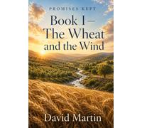 PROMISES KEPT: Book I - The Wheat and the Wind