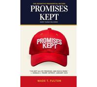 Promises Kept: The Complete Record - A Definitive Account of a Historic Presidency
