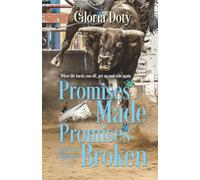 Promises Made Promises Broken: When life bucks you off, get up and ride again (Return to Magnolia)