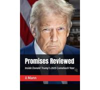 Promises Reviewed: Inside Donald Trump's 2025 Comeback Year (The Trump Administration)