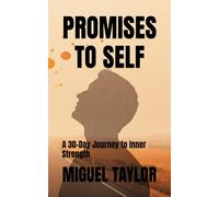 Promises to Self:: A 30-Day Journey to Inner Strength