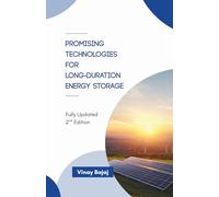 Promising Technologies for Long-Duration Energy Storage: Fully Updated Second Edition