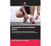 Promoção da atividade física: Uma comparação da eficácia dos programas de intervenção utilizando a Teoria da Autodeterminação