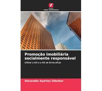 Promoção imobiliária socialmente responsável: Utilizar a AIA e a AIS de forma eficaz