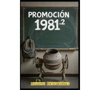 Promoción 1981.2: Libro 2 - Memorias que faltaban - Edicion Rioplatense