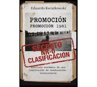 PROMOCIÓN 1981 - Edicion internacional: Informe de auditoría de un reformatorio involuntario (Memorias)