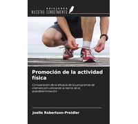 Promoción de la actividad física: Comparación de la eficacia de los programas de intervención utilizando la teoría de la autodeterminación
