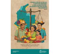 Promoción de la salud y derecho humano a una alimentación saludable: recopilación de evidencia. Tomo 2
