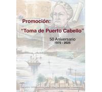 PROMOCIÓN TOMA DE PUERTO CABELLO: 50 ANIVERSARIO