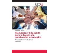 Promoción y Educación para la Salud: una oportunidad estratégica: Atención Primaria de Salud II edición