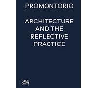 Promontorio: Architecture and the Reflective Practice
