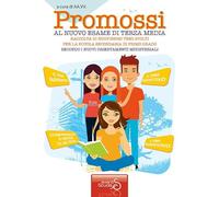 Promossi al nuovo esame di terza media. Raccolta di nuovissimi temi svolti per la scuola secondaria di primo grado secondo i nuovi orientamenti ministeriali. Ediz. per la scuola