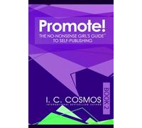 PROMOTE!: The No-Nonsense Girl’s Guide to Self-Publishing (THE NO-NONSENSE GIRL'S GUIDE series)