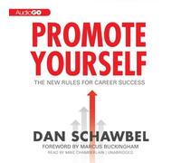 Promote Yourself: The New Rules for Career Success by Dan Schawbel (2013-09-03)