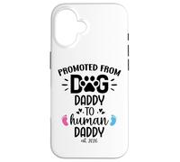 Promoted from Dog Daddy to Human Daddy EST 2026 Human Dad Carcasa para iPhone 16