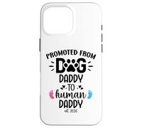 Promoted from Dog Daddy to Human Daddy EST 2026 Human Dad Carcasa para iPhone 16 Pro MAX