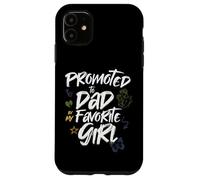 Promoted to Dad by My Favorite Girl - Papá Design Carcasa para iPhone 11