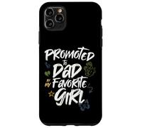 Promoted to Dad by My Favorite Girl - Papá Design Carcasa para iPhone 11 Pro Max