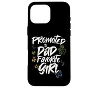 Promoted to Dad by My Favorite Girl - Papá Design Carcasa para iPhone 16 Pro Max