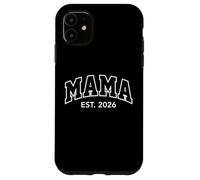 Promoted to Mama Est 2026 New Mom First Time Mama To Be 2026 Carcasa para iPhone 11