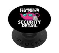 Promoted To Tea Party Security Detail Funny Dad PopSockets PopGrip Adhesivo