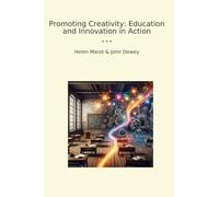 Promoting Creativity: Education and Innovation in Action (Classic Books)