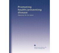 Promoting health/preventing disease: Objectives for the nation
