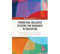 Promoting Inclusive Systems for Migrants in Education (Migration and Education)