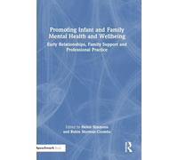 Promoting Infant and Family Mental Health and Wellbeing: Early Relationships, Family Support and Professional Practice